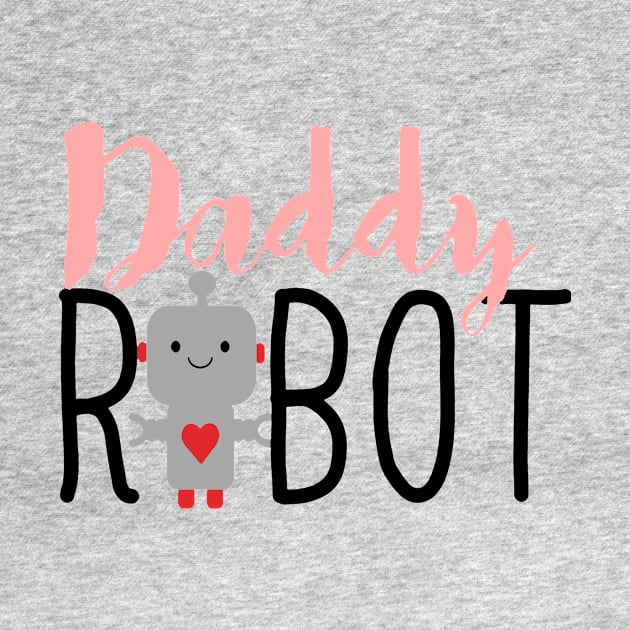 Daddy Robot by naldy09